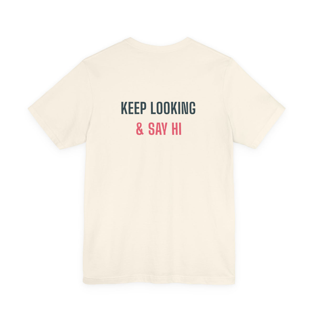 Keep Looking & Say Hi