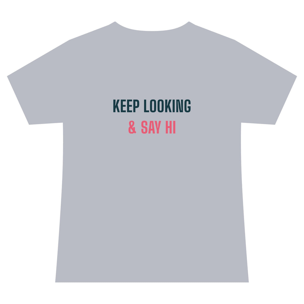 Keep Looking & Say Hi · V-Neck