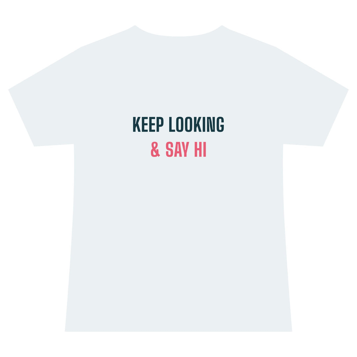 Keep Looking & Say Hi · V-Neck