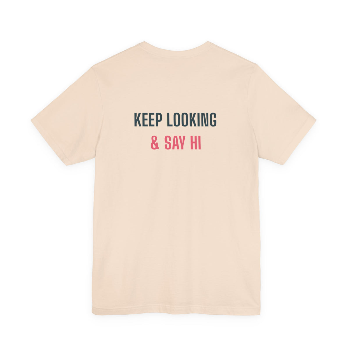 Keep Looking & Say Hi